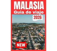 MALASIA GUÍA DE VIAJE 2026