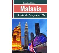 Malasia Guía de Viajes 2026
