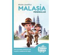 Malasia para niños. Misión científica.: Guía infantil de viajes