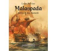 Malaspada. Storia di due bastardi. Vol. 2
