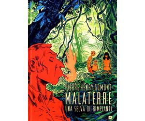 Malaterre. Una selva di rimpianti - Gomont Pierre-Henry