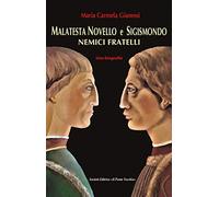 Malatesta Novello e Sigismondo. Nemici fratelli