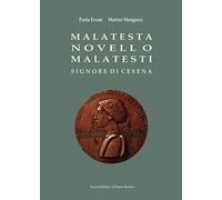 Malatesta Novello Malatesti. Signore di Cesena