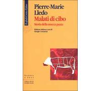 Malati di cibo. Storia della mucca pazza