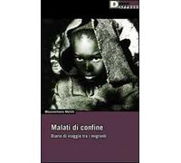 Malati di confine. Diario di viaggio tra i migranti