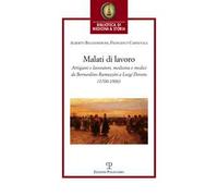 Malati di lavoro. Artigiani e lavoratori, medicina e medici da Bernardino Ramazzini a Luigi Devoto (1700-1900)
