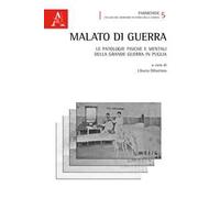 Malato di guerra. Le patologie fisiche e mentali della grande guerra in Puglia