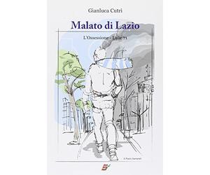 Malato di Lazio. L'ossessione. Lulic 71
