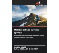 Malattia celiaca e pratica sportiva: Bisogni specifici e accompagnamento farmaceutico: Indagine tra gli sportivi affetti da malattia celiaca