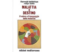 Malattia e destino. Il valore e il messaggio dell