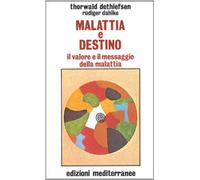 Malattia e destino. Il valore e il messaggio della malattia