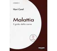 Malattia. Il grido della carne