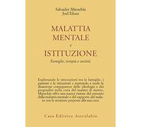 Malattia mentale e istituzione. Famiglie, terapia e società