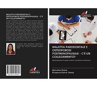 MALATTIA PARODONTALE E OSTEOPOROSI POSTMENOPAUSALE - C'È UN COLLEGAMENTO?: Associazione di salute orale e condizione sistemica