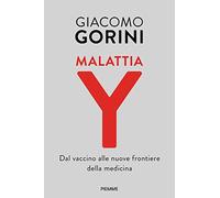 Malattia Y. Dal vaccino alle nuove frontiere della medicina