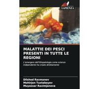 MALATTIE DEI PESCI PRESENTI IN TUTTE LE REGIONI: L'emergere dell'ittiopatologia come scienza indipendente ha creato direttamente