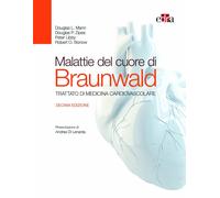 Malattie Del Cuore Di Braunwald. Trattato Di Medicina Cardiovascolare