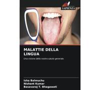 MALATTIE DELLA LINGUA: Una visione della nostra salute generale.