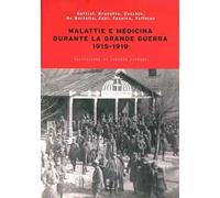 Malattie e medicina durante la grande guerra 1915-1919