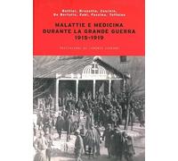 Malattie e medicina durante la grande guerra 1915-1919