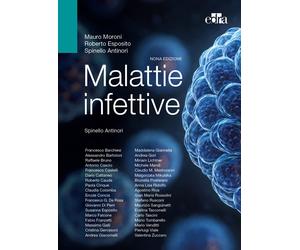 Malattie infettive - Moroni Mauro, Esposito Roberto, Antinori Spinello