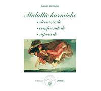 Malattie karmiche: riconoscerle, comprenderle, superarle