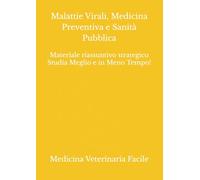 Malattie Virali, Medicina Preventiva e Sanità Pubblica: Materiale riassuntivo strategico Studia Meglio e in Meno Tempo!