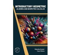 Malavika Kumari Introductory Geometric Algebra and Geometric (Copertina rigida)