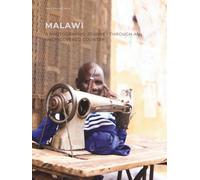Malawi - A Photographic Journey through an undiscovered country