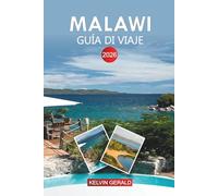 MALAWI Guía de viaje 2026: Aventuras en el lago, safaris de vida silvestre y experiencias culturales para sus vacaciones