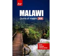MALAWI Guida di viaggio 2026: Scopri safari nella fauna selvatica, avventure sul lago, esperienze culturali, escursioni panoramiche e consigli essenziali per i visitatori del sud-est dell'Africa