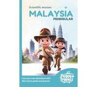Malaysia for Kids: Scientific Mission: Children’s Travel Guide