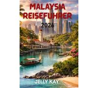 Malaysia Reiseführer 2026: Praktische Planung und Informationen vor Ort für Entdecker