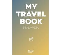 Malaysia Travel Book: A Vacation Memory Journal for Photos, Stories, Anecdotes & Keepsakes - Booky. Explorer