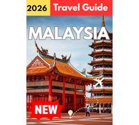 MALAYSIA TRAVEL GUIDE 2026