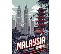 Malaysia Travel Journal for Teens: 100 Prompts to Capture Street Food, Temples, Rainforests, and Island Adventures