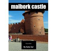 Malbork Castle: A Perfect Coffee Table Picture Book - Travel and Tourism lovers.
