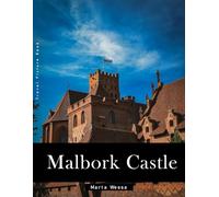 Malbork Castle: A Perfect Coffee Table Picture Book - Travel and Tourism lovers Gift