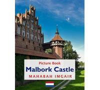 Malbork Castle: A Timeless Visual Journey - A Coffee Table Photo Collection