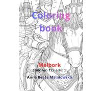 Malbork: coloring book: Children 12+, adults Premium Edition