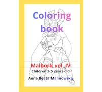 Malbork: coloring book: Children 3-5 years, vol. IV
