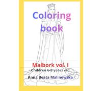 Malbork: coloring book: Children 6-8 years, vol. I