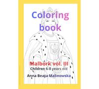 Malbork: coloring book: Children 6-8 years, vol. III