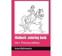Malbork: coloring book: Vol I. Princess edition
