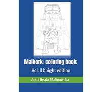 Malbork: coloring book: Vol. II Knight edition