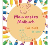 Malbuch ab 1 Jahr: über 75 liebevoll gestaltete, große Motive | Mein Malbuch - Kinder ab 1 Jahr - Kreativität und Motorik fördern