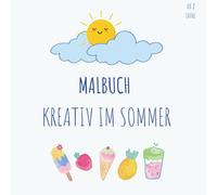 Malbuch ab 2 Jahre Kreativ im Sommer: Kritzelbuch für Kinder ab 2 Jahre | Neben kindgerechten Ausmalbildern Kritzelseiten zum Kreativsein | Große ... | Sprachförderung durch kurze Reime