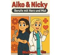 Malbuch Aiko und Nicky: Berufe mit Herz und Mut