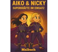 Malbuch Aiko und Nicky: Superkräfte im Einsatz