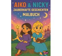 Malbuch Aiko und Nicky: Zauberhafte Geschichten